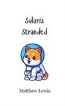 Matthew Lewis - Solaris Stranded