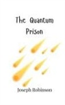 Joseph Robinson - The Quantum Prison