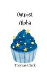 Thomas Clark - Outpost Alpha