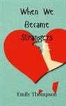 Emily Thompson - When We Became Strangers