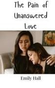 Emily Hall - The Pain of Unanswered Love