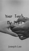 Joseph Lee - Your Touch, My Peace