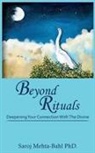 Saroj Mehta-Bahl - Beyond Rituals
