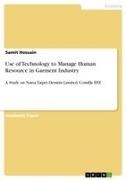 Samit Hossain - Use of Technology to Manage Human Resource in Garment Industry A Study on Nassa Taipei Denims Limited, Comilla EPZ