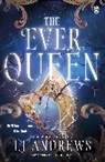 LJ Andrews - The Ever Queen