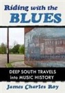 James Charles Roy - Riding with the Blues