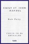 Emily St. John Mandel, Emily St.John Mandel - Exit Party