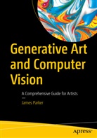 James Parker - Generative Art and Computer Vision