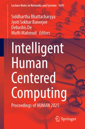 Jyoti Sekhar Banerjee, Siddhartha Bhattacharyya, Debashis De, Debashis De et al, Mufti Mahmud, Jyoti Sekhar Banerjee - Intelligent Human Centered Computing - Proceedings of HUMAN 2025