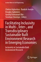 Douglas Aghimien, Douglas Aghimien et al, Clinton Aigbavboa, Bankole Awuzie, Ayodeji Emmanuel Oke, Temitope Omotayo - Facilitating Inclusivity in Multi-, Inter-, and Transdisciplinary Sustainable Built Environment Research in Emerging Economies