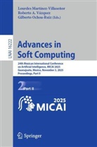 Roberto A V&aacute;zquez, Lourdes Mart&iacute;nez-Villase&ntilde;or, Gilberto Ochoa-Ruiz, Roberto A. V&aacute;zquez - Advances in Soft Computing