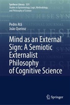 Pedro At&atilde;, Jo&atilde;o Queiroz - Mind as an External Sign: A Semiotic Externalist Philosophy of Cognitive Science
