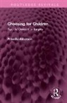 Priscilla Alderson, Alderson Priscilla - Choosing for Children