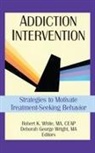 Bruce Carruth, Carruth Bruce, Robert K White, Deborah G Wright - Addiction Intervention