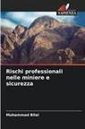Muhammad Bilal - Rischi professionali nelle miniere e sicurezza