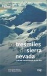 Juan Luis Ortega Vinuesa, José Manuel Peula García - Los tres miles de Sierra Nevada : y otras excursiones de un día