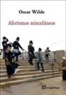 Oscar Wilde - Aforismos misceláneos