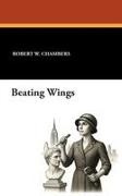 Robert W. Chambers - Beating Wings
