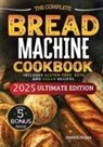 Jessica Hayes - The Essential Bread Machine Cookbook for Beginners