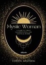 Cheryl Arizabal - Mystic Woman | A Guide to Tarot, Manifestation, and Mystical Power