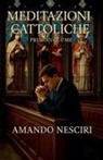 Amando Nesciri - Meditazioni cattoliche