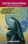 Carolyn Osiek - SANTA ROSA FILIPINA DUCHESNE