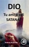 Andrzej Budzinski - Dio! Tu ami o odi satana?