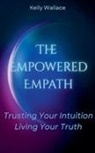 Kelly Wallace - The Empowered Empath