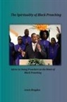 Lewis Brogdon - The Spirituality of Black Preaching