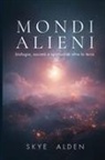 Skye Alden - Mondi Alieni