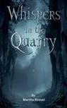 Martha Russel - Whispers in the Quarry