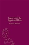 Javier Rhoden - Sealed Until the Appointed Hour