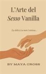 Maya Cross - L'Arte del Sesso Vanilla