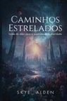 Skye Alden - Caminhos Estrelados