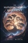 Skye Alden - The Manifestation Blueprint