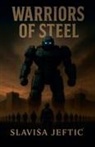 Slavisa Jeftic - Warriors of Steel