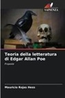 Mauricio Rojas Hess - Teoria della letteratura di Edgar Allan Poe