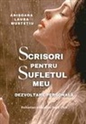 Anisoara Laura Mustetiu - Scrisori Pentru Sufletul Meu. Dezvoltare Personal¿