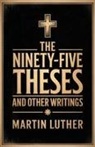 Martin Luther, William R. Russell - The Ninety-Five Theses and Other Writings