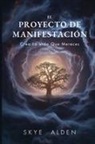 Skye Alden - El Proyecto de Manifestación