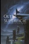 Skye Alden - Oltre la Superficie