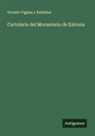 Vicente Vignau Y Ballester - Cartulario del Monasterio de Eslonza