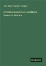 José María Vergara y Vergara - Artículos literarios de José María Vergara y Vergara