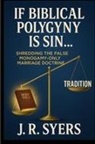 J. R. Syers - If Biblical Polygyny Is Sin