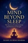 Sushil Kumar Sharma - Mind Beyond Sleep