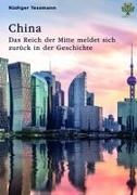 Rüdiger Tessmann - China. Das Reich der Mitte meldet sich zurück in der Geschichte