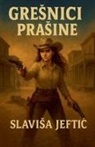 Slavisa Jeftic - Gresnici Prasine