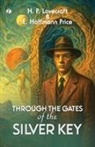 H. P. Lovecraft, E. Hoffmann Price - Through the Gates of the Silver Key