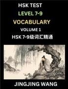 Jingjing Wang - HSK Level 7, 8, 9 Vocabulary (Part 1)- Self-learn Chinese Words with Example Sentences, and Essays to Prepare HSK 7-9 Test, A Guide to Study and Qualify Advanced Mandarin Language Test