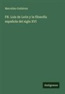 Marcelino Gutiérrez - FR. Luis de León y la filosofía española del siglo XVI